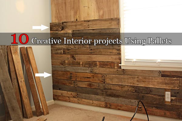 10 Creative Interior projects Using Pallets