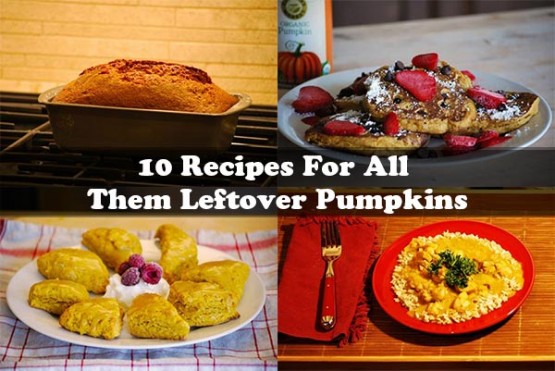 10 Recipes For All Them Leftover Pumpkins