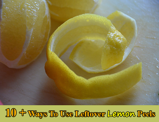 10 + Ways To Use Leftover Lemon Peels
