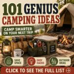 101 Genius Camping Ideas for Your Next Camping Trip