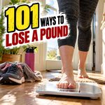 101 Ways to Lose a Pound