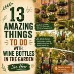 13 Amazing Things To Do With Wine Bottles In The Garden
