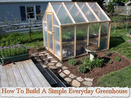 How To Build A Simple Everyday Greenhouse