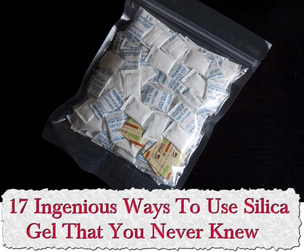 17 ingenious Ways To Use Silica Gel That You Never Knew 