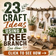 23 Craft Ideas Using A Tree Branch 23 Craft Ideas Using A Tree Branch
