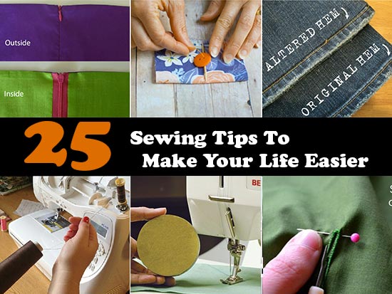 25 Sewing Tips To Make Your Life Easier