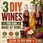 3 DIY Wines You Can Make At Home