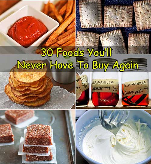 30 Foods You’ll Never Have To Buy Again