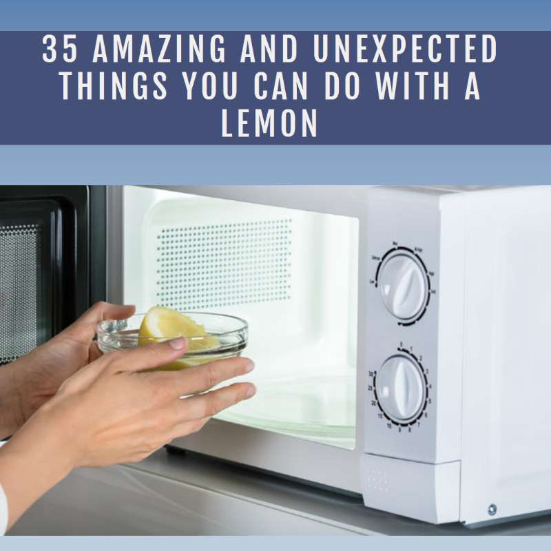 35 Amazing And Unexpected Things You Can Do With A Lemon