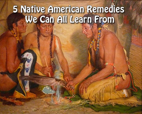 5 Native American Remedies We Can All Learn From