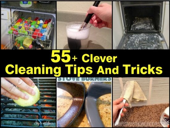 55 Clever Cleaning Tips And Tricks