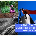 6 Simple Ways to Waterproof Different Kinds of Fabric