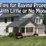 9 Tips for Buying Property With Little or No Money