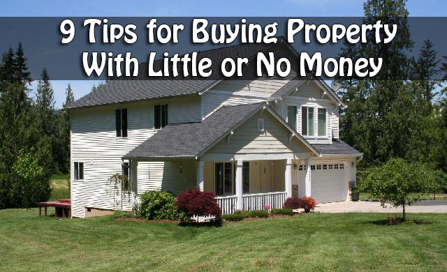9 Tips for Buying Property With Little or No Money