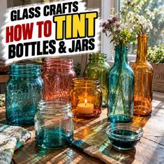 Glass Crafts: How to Tint Bottles & Jars Glass Crafts: How to Tint Bottles & Jars