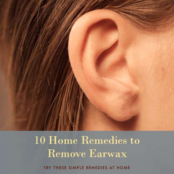 10 Home Remedies to Remove Earwax