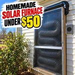 Homemade Solar Furnace for Under $50