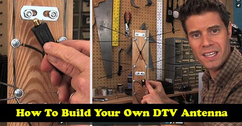 How To Build Your Own DTV Antenna