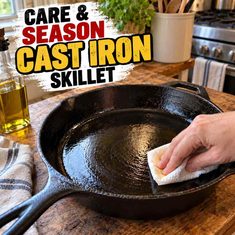 How To Care and Season a Cast Iron Skillet How To Care and Season a Cast Iron Skillet