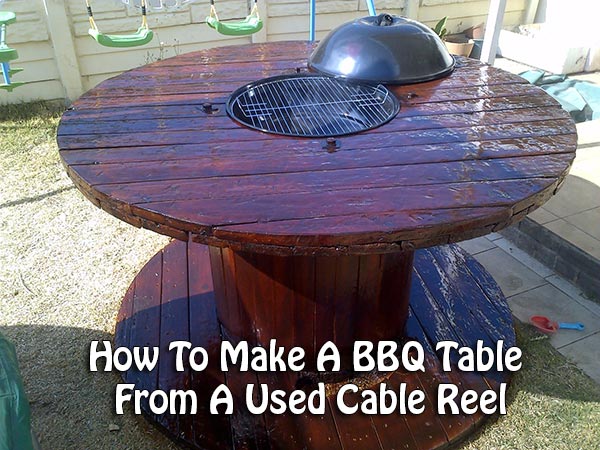 How To Make A BBQ Table From A Used Cable Reel