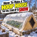 How To Make A Hoop House That Will Stand Up To Snow