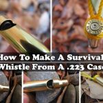 How To Make A Survival Whistle From A .223 Case