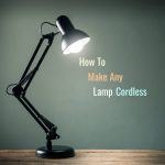 How To Make Any Lamp Cordless