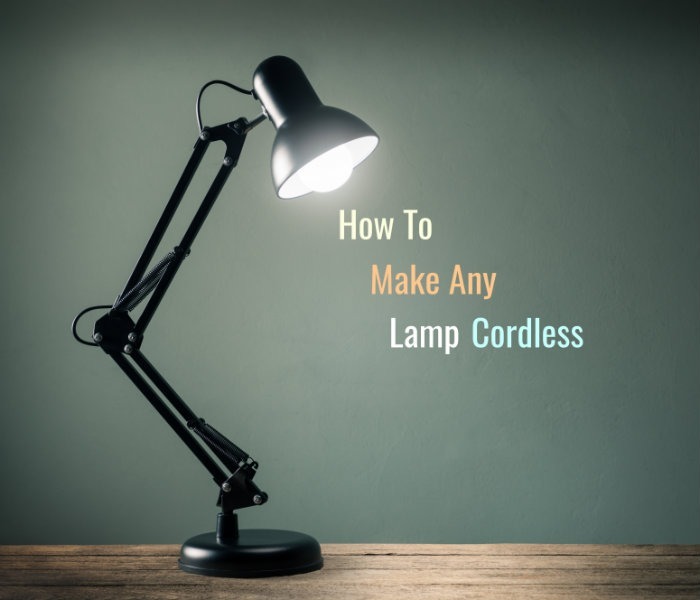 How To Make Any Lamp Cordless, How To Make A Lamp Battery Powered