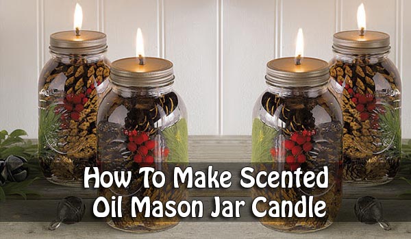 How To Make Scented Oil Mason Jar Candle