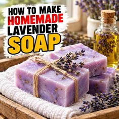 How To Make Your Own Homemade Lavender Soap How To Make Your Own Homemade Lavender Soap