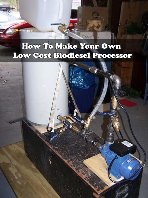 How To Make Your Own Low Cost Biodiesel Processor