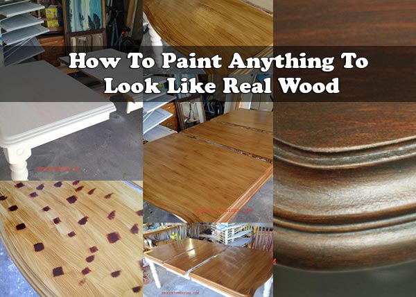 How To Paint Anything To Look Like Real Wood