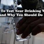 How To Test Your Drinking Water (And Why You Should Do It)