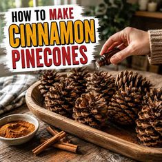How to Make Cinnamon-Scented Pinecones How to Make Cinnamon-Scented Pinecones