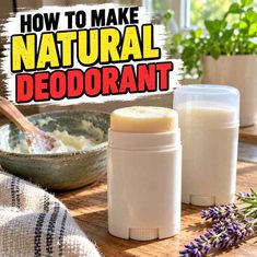 How to Make Natural Deodorant How to Make Natural Deodorant