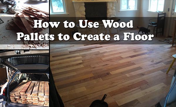 How to Use Wood Pallets to Create a Floor