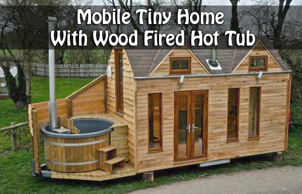 Mobile Tiny Home With Wood Fired Hot Tub