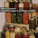 New to Canning?: Complete Newbie to a Confident Canner