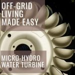 Off Grid Living - Micro-Hydro Water Turbine