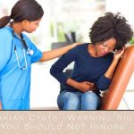 Ovarian Cysts – Warning Signs