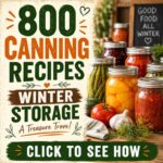 Over 800 Canning Recipes For Winter Storage