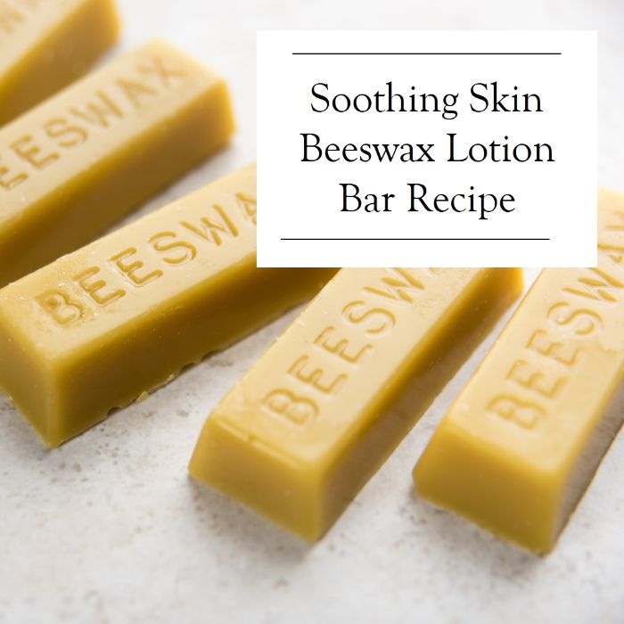 Soothing Skin Beeswax Lotion Bar Recipe