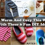 Stay Warm And Cozy This Winter With These 6 Fun DIY Ideas