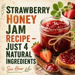 Strawberry Honey Jam Recipe – Just 4 Natural Ingredients