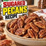 Sugared Pecans Recipe