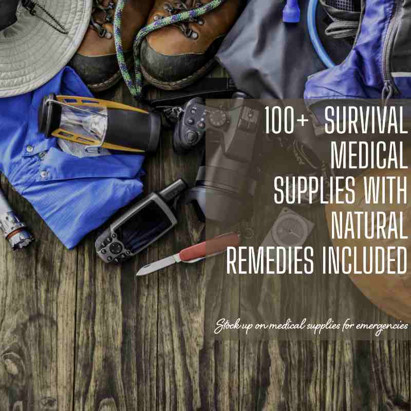 100 Survival Medical Supplies with Natural Remedies included