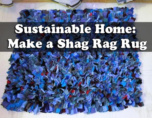 Sustainable Home: Make a Shag Rag Rug