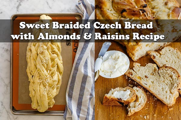 Sweet Braided Czech Bread with Almonds & Raisins Recipe