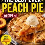 The Best Ever Peach Pie Recipe