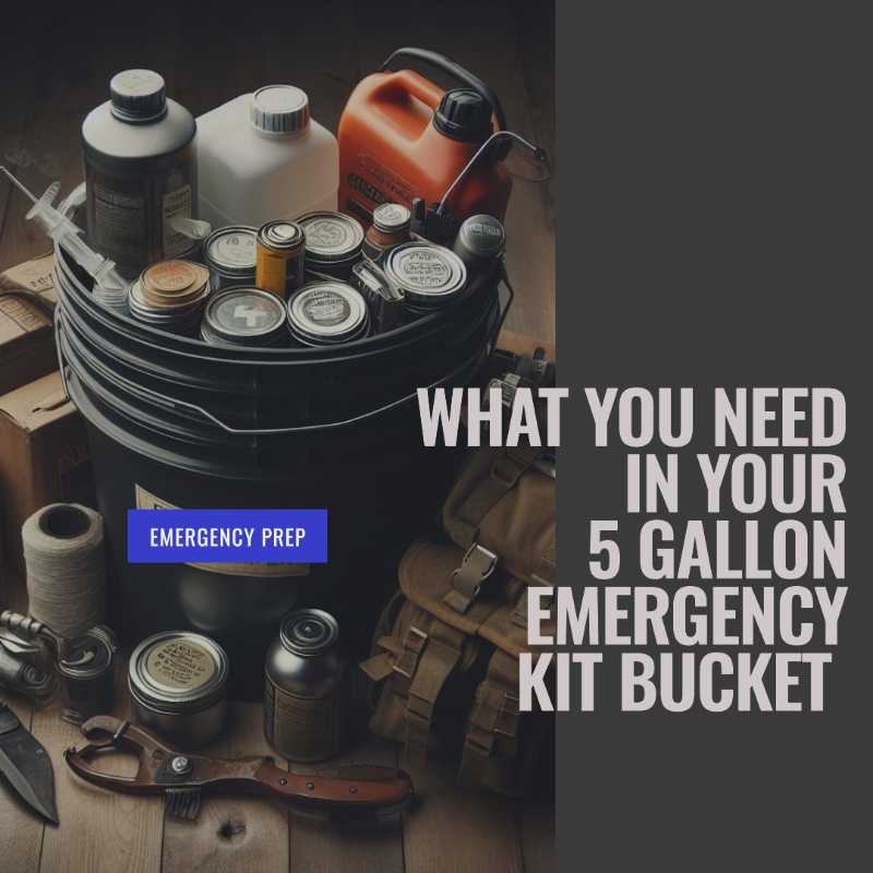 What You Need in Your 5 Gallon Emergency Kit Bucket 